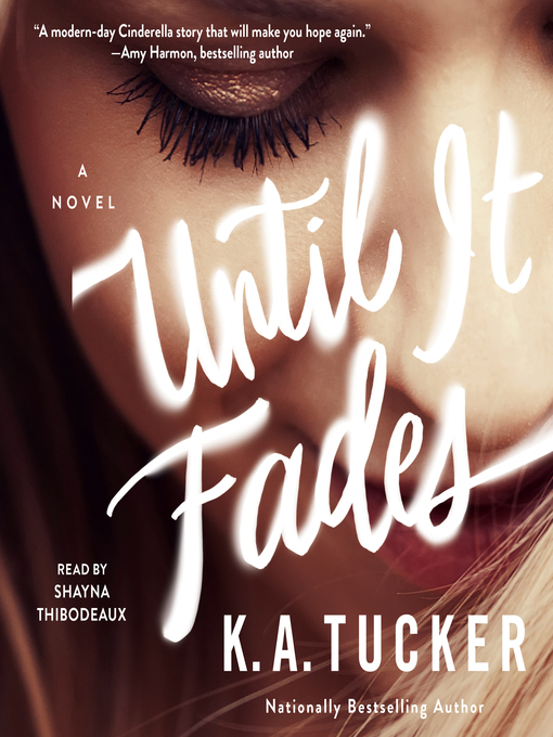 Title details for Until it Fades by K.A. Tucker - Available